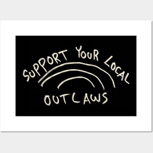 Support Your Local Outlaws Posters and Art